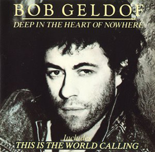 Bob Geldof on the cover of his 1986 ‘Deep In The Heart Of Nowhere’ album