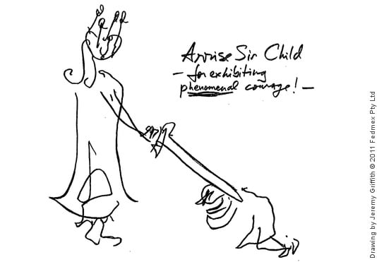 Drawing by Jeremy Griffith depicting a child being knighted, with the caption ‘Arise Sir Child - for exhibiting phenomenal courage!’