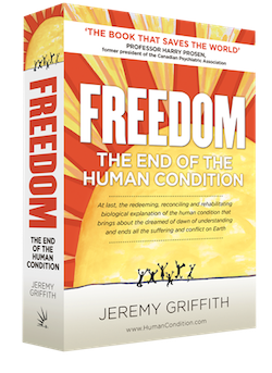 Omslag van VRIJHEID: het einde van de menselijke conditie, door Jeremy Griffith, gratis beschikbaar van de World Transformation Movement
