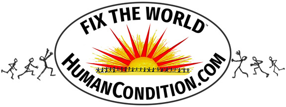 FIX THE WORLD. wwwHumanCondition.com