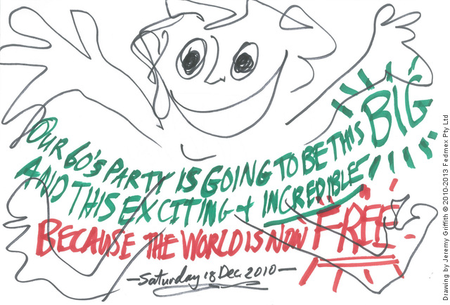 Drawing by Jeremy Griffith for a 1960s inspired party with a person jumping for joy and text the world is now free.