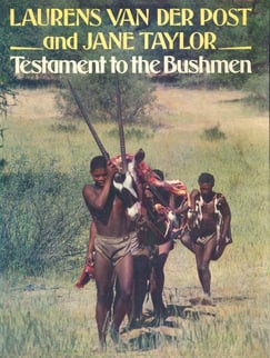 The book cover of ‘Testament to the Bushmen’ by Laurens van der Post and Jane Taylor