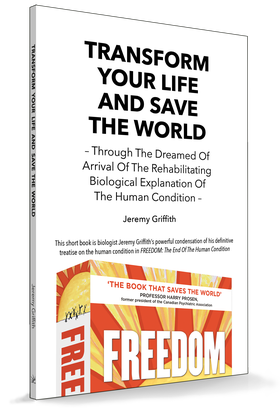 Cover of book ‘Transform Your Life And Save The World’ 2nd Edition, by Jeremy Griffith