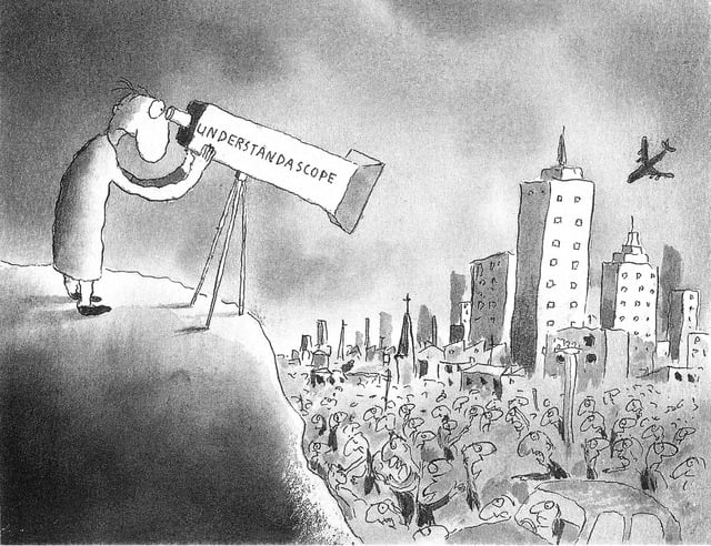Cartoon by Michael Leunig of a very perplexed and distressed gentleman behind an ‘Understandascope’, through which he peers into a sea of apparent madness