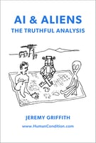 ‘AI & Aliens: the truthful analysis’ by Jeremy Griffith book cover