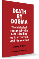 ‘DEATH BY DOGMA - The biological reason why the Left is leading us to extinction, and the solution’