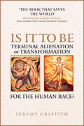 IS IT TO BE Terminal Alienation or Transformation For The Human Race?