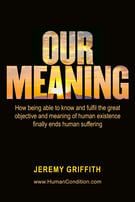 Cover of the book ‘Our Meaning’ by Jeremy Griffith