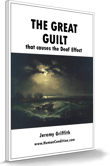 ‘The Great Guilt that causes the Deaf Effect’