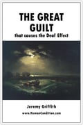 The Great Guilt that causes the Deaf Effect book cover by Jeremy Griffith