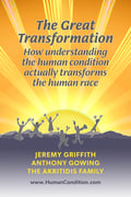 ‘The Great Transformation: How Understanding The Human Condition Actually Transforms The Human Race’ book cover by Jeremy Griffith